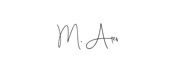 It looks lik you need a new signature style for name M. Atef. Design unique handwritten (Andilay-7BmLP) signature with our free signature maker in just a few clicks. M. Atef signature style 4 images and pictures png