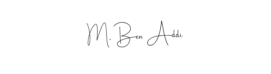 M. Ben Addi stylish signature style. Best Handwritten Sign (Andilay-7BmLP) for my name. Handwritten Signature Collection Ideas for my name M. Ben Addi. M. Ben Addi signature style 4 images and pictures png