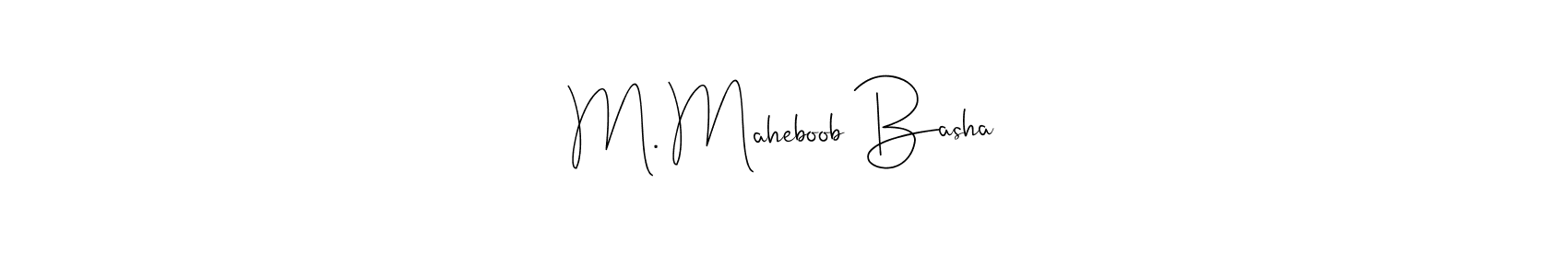 Make a beautiful signature design for name M. Maheboob Basha. With this signature (Andilay-7BmLP) style, you can create a handwritten signature for free. M. Maheboob Basha signature style 4 images and pictures png