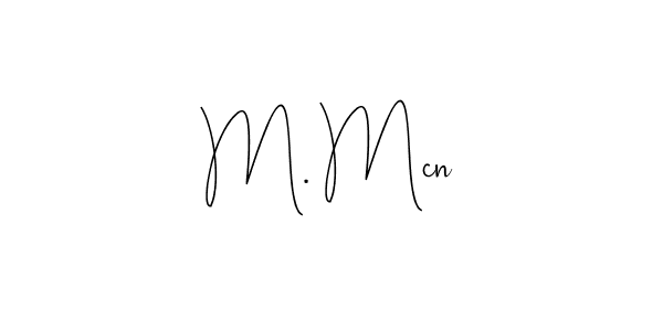 How to make M. Mcn signature? Andilay-7BmLP is a professional autograph style. Create handwritten signature for M. Mcn name. M. Mcn signature style 4 images and pictures png