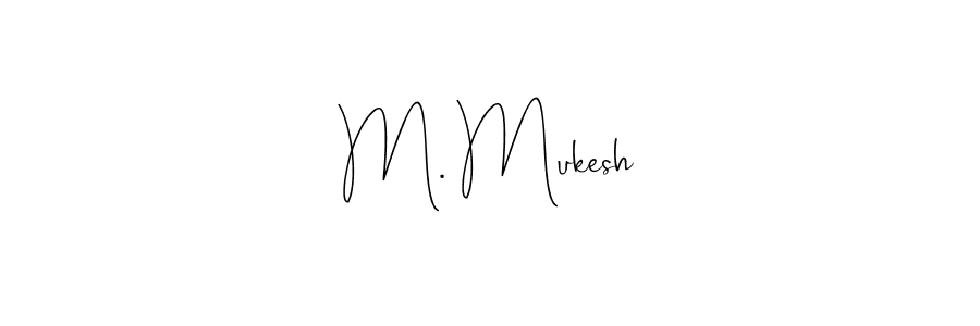 Make a beautiful signature design for name M. Mukesh. With this signature (Andilay-7BmLP) style, you can create a handwritten signature for free. M. Mukesh signature style 4 images and pictures png