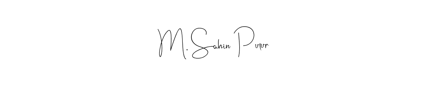 Similarly Andilay-7BmLP is the best handwritten signature design. Signature creator online .You can use it as an online autograph creator for name M. Sahin Pulur. M. Sahin Pulur signature style 4 images and pictures png