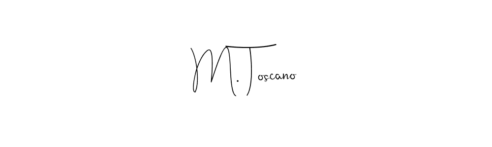 It looks lik you need a new signature style for name M. Toscano. Design unique handwritten (Andilay-7BmLP) signature with our free signature maker in just a few clicks. M. Toscano signature style 4 images and pictures png