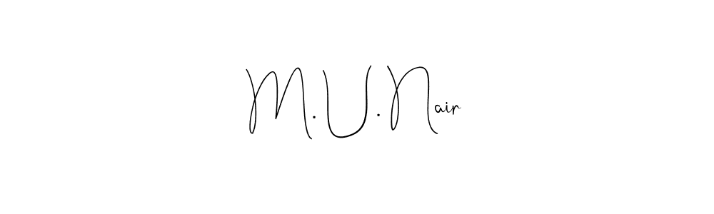 This is the best signature style for the M. U. Nair name. Also you like these signature font (Andilay-7BmLP). Mix name signature. M. U. Nair signature style 4 images and pictures png