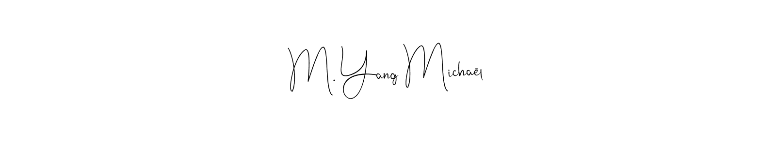 Also You can easily find your signature by using the search form. We will create M. Yang Michaël name handwritten signature images for you free of cost using Andilay-7BmLP sign style. M. Yang Michaël signature style 4 images and pictures png