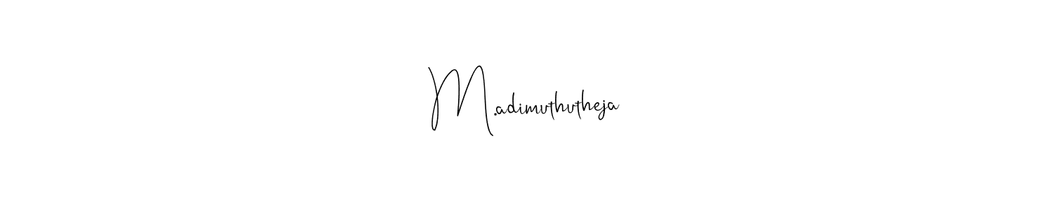 The best way (Andilay-7BmLP) to make a short signature is to pick only two or three words in your name. The name M.adimuthutheja include a total of six letters. For converting this name. M.adimuthutheja signature style 4 images and pictures png