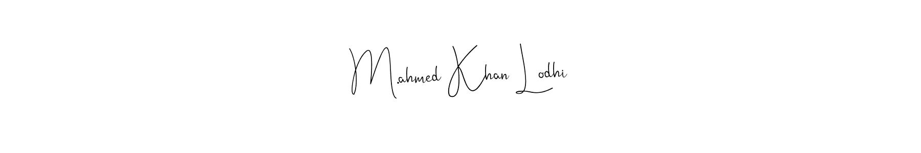 How to make M.ahmed Khan Lodhi name signature. Use Andilay-7BmLP style for creating short signs online. This is the latest handwritten sign. M.ahmed Khan Lodhi signature style 4 images and pictures png