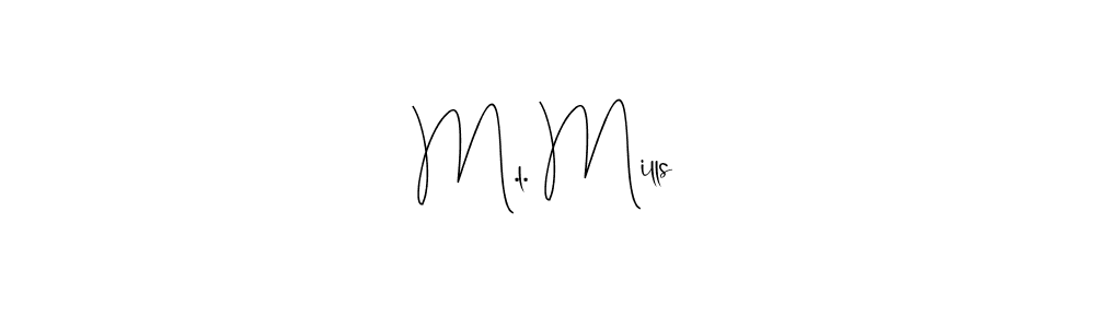 Create a beautiful signature design for name M.l. Mills. With this signature (Andilay-7BmLP) fonts, you can make a handwritten signature for free. M.l. Mills signature style 4 images and pictures png