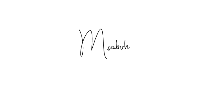 M.sabuh stylish signature style. Best Handwritten Sign (Andilay-7BmLP) for my name. Handwritten Signature Collection Ideas for my name M.sabuh. M.sabuh signature style 4 images and pictures png