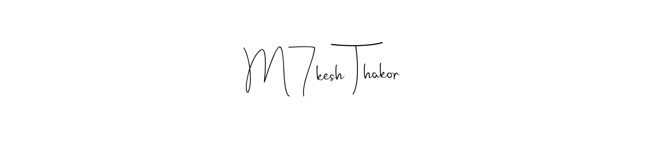 How to Draw M7kesh Thakor signature style? Andilay-7BmLP is a latest design signature styles for name M7kesh Thakor. M7kesh Thakor signature style 4 images and pictures png
