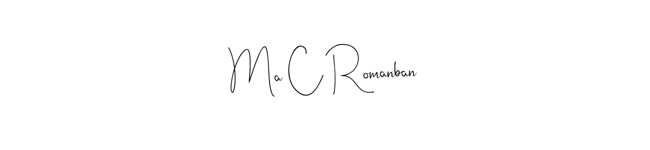 Make a beautiful signature design for name Ma C Romanban. With this signature (Andilay-7BmLP) style, you can create a handwritten signature for free. Ma C Romanban signature style 4 images and pictures png