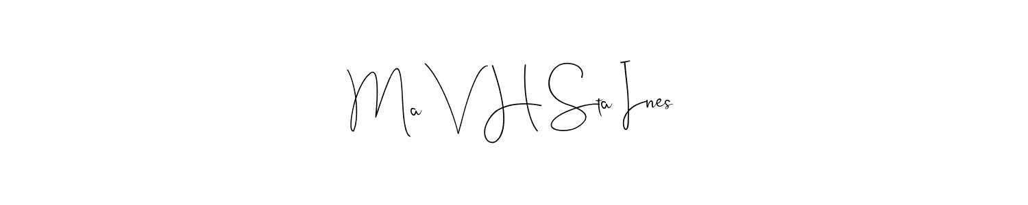 Make a beautiful signature design for name Ma V H Sta Ines. With this signature (Andilay-7BmLP) style, you can create a handwritten signature for free. Ma V H Sta Ines signature style 4 images and pictures png