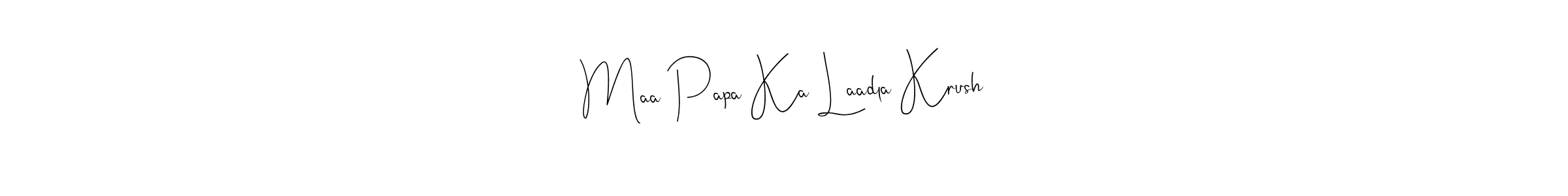 The best way (Andilay-7BmLP) to make a short signature is to pick only two or three words in your name. The name Maa Papa Ka Laadla Krush include a total of six letters. For converting this name. Maa Papa Ka Laadla Krush signature style 4 images and pictures png