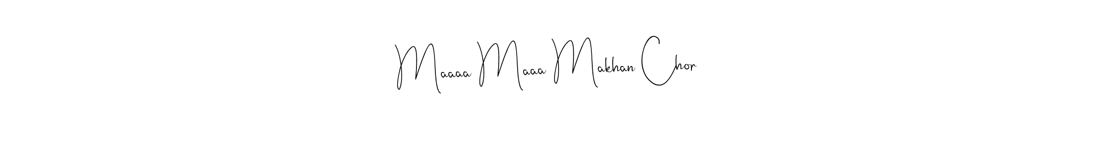 if you are searching for the best signature style for your name Maaaa Maaa Makhan Chor. so please give up your signature search. here we have designed multiple signature styles  using Andilay-7BmLP. Maaaa Maaa Makhan Chor signature style 4 images and pictures png