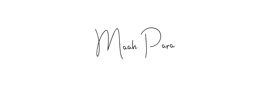 You should practise on your own different ways (Andilay-7BmLP) to write your name (Maah Para) in signature. don't let someone else do it for you. Maah Para signature style 4 images and pictures png