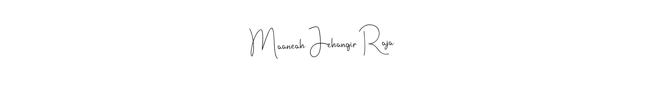 Create a beautiful signature design for name Maaneah Jehangir Raja. With this signature (Andilay-7BmLP) fonts, you can make a handwritten signature for free. Maaneah Jehangir Raja signature style 4 images and pictures png