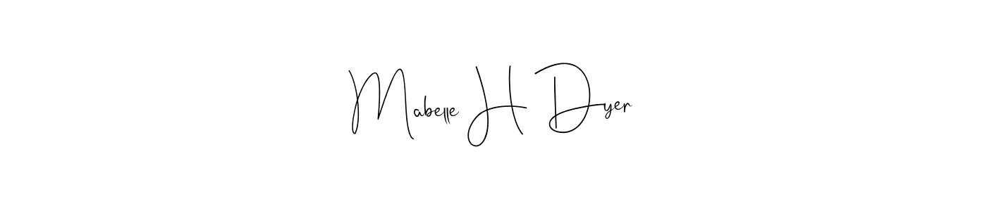 How to make Mabelle H Dyer name signature. Use Andilay-7BmLP style for creating short signs online. This is the latest handwritten sign. Mabelle H Dyer signature style 4 images and pictures png