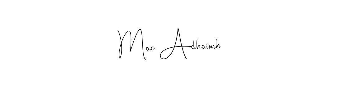 Create a beautiful signature design for name Mac Adhaimh. With this signature (Andilay-7BmLP) fonts, you can make a handwritten signature for free. Mac Adhaimh signature style 4 images and pictures png