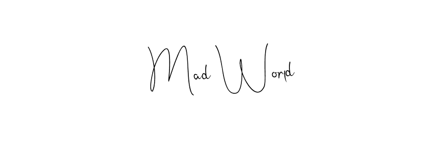 Make a beautiful signature design for name Mad World. With this signature (Andilay-7BmLP) style, you can create a handwritten signature for free. Mad World signature style 4 images and pictures png