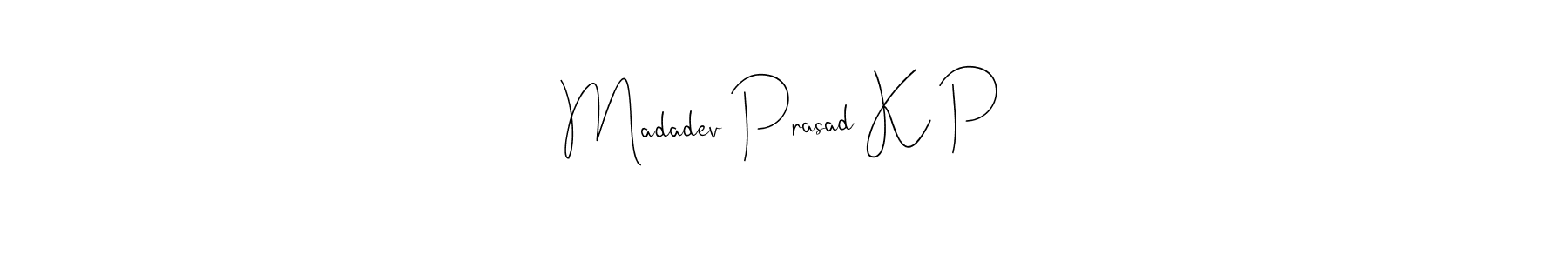 Create a beautiful signature design for name Madadev Prasad K P. With this signature (Andilay-7BmLP) fonts, you can make a handwritten signature for free. Madadev Prasad K P signature style 4 images and pictures png