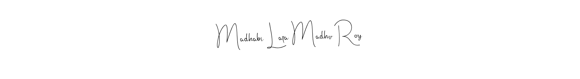Make a short Madhabi Lata Madhu Roy signature style. Manage your documents anywhere anytime using Andilay-7BmLP. Create and add eSignatures, submit forms, share and send files easily. Madhabi Lata Madhu Roy signature style 4 images and pictures png