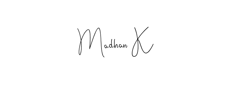 Design your own signature with our free online signature maker. With this signature software, you can create a handwritten (Andilay-7BmLP) signature for name Madhan K. Madhan K signature style 4 images and pictures png