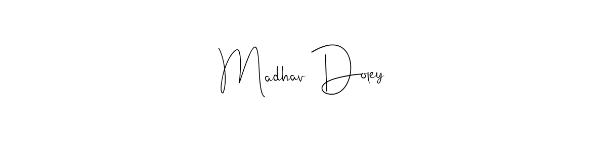 How to make Madhav Doley signature? Andilay-7BmLP is a professional autograph style. Create handwritten signature for Madhav Doley name. Madhav Doley signature style 4 images and pictures png