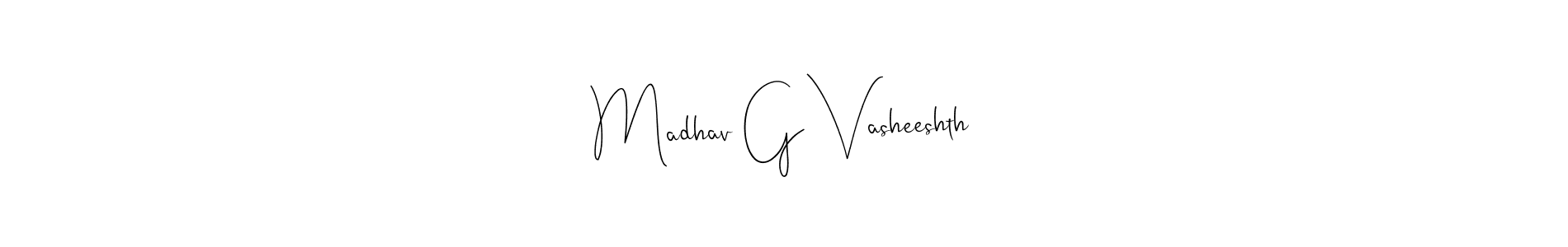 Also You can easily find your signature by using the search form. We will create Madhav G Vasheeshth name handwritten signature images for you free of cost using Andilay-7BmLP sign style. Madhav G Vasheeshth signature style 4 images and pictures png