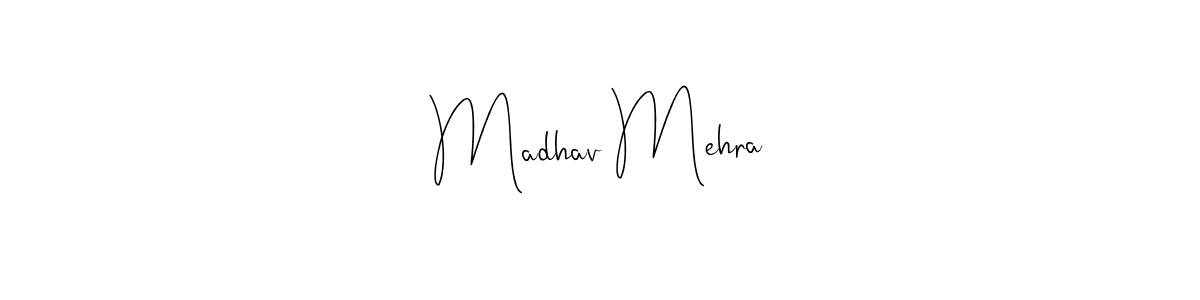 See photos of Madhav Mehra official signature by Spectra . Check more albums & portfolios. Read reviews & check more about Andilay-7BmLP font. Madhav Mehra signature style 4 images and pictures png