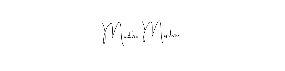 Design your own signature with our free online signature maker. With this signature software, you can create a handwritten (Andilay-7BmLP) signature for name Madhu Mirdha. Madhu Mirdha signature style 4 images and pictures png