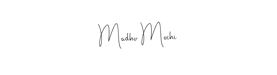 You should practise on your own different ways (Andilay-7BmLP) to write your name (Madhu Mochi) in signature. don't let someone else do it for you. Madhu Mochi signature style 4 images and pictures png