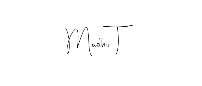 Create a beautiful signature design for name Madhu T. With this signature (Andilay-7BmLP) fonts, you can make a handwritten signature for free. Madhu T signature style 4 images and pictures png