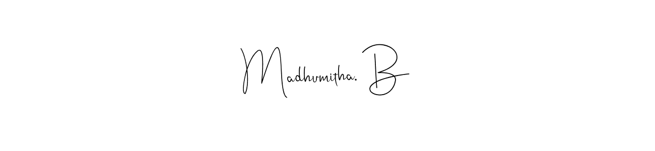Make a beautiful signature design for name Madhumitha. B. With this signature (Andilay-7BmLP) style, you can create a handwritten signature for free. Madhumitha. B signature style 4 images and pictures png
