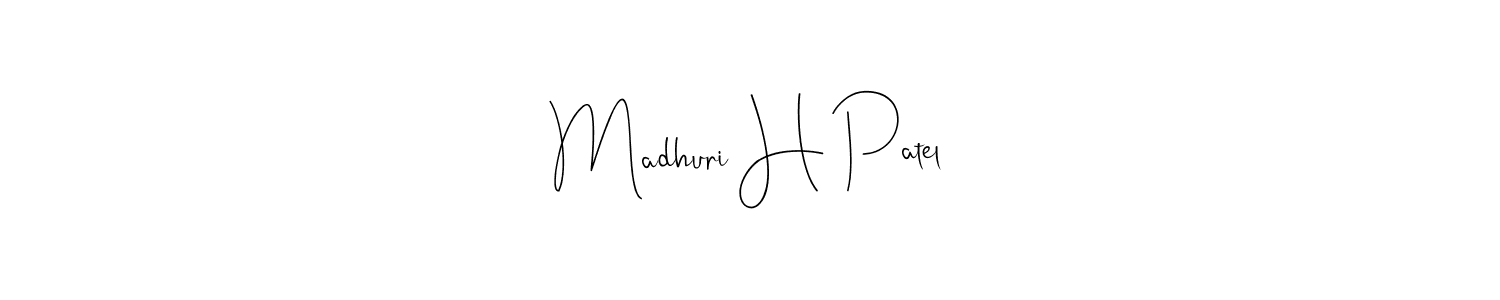 Design your own signature with our free online signature maker. With this signature software, you can create a handwritten (Andilay-7BmLP) signature for name Madhuri H Patel. Madhuri H Patel signature style 4 images and pictures png