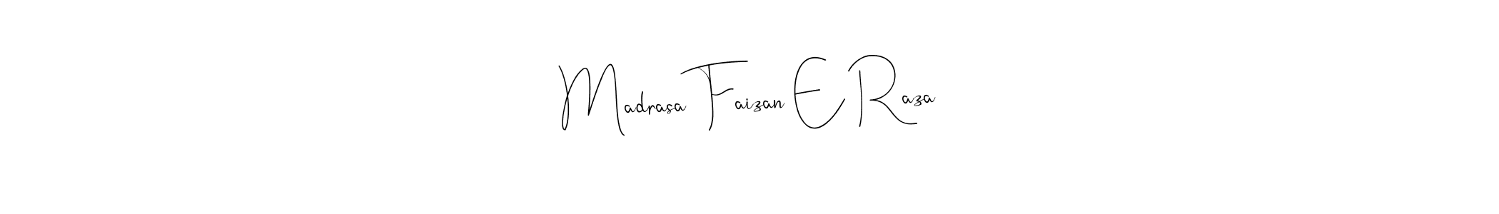 Madrasa Faizan E Raza stylish signature style. Best Handwritten Sign (Andilay-7BmLP) for my name. Handwritten Signature Collection Ideas for my name Madrasa Faizan E Raza. Madrasa Faizan E Raza signature style 4 images and pictures png