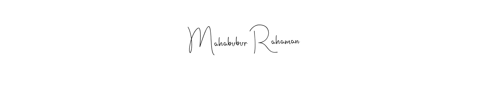 Also we have Mahabubur Rahaman name is the best signature style. Create professional handwritten signature collection using Andilay-7BmLP autograph style. Mahabubur Rahaman signature style 4 images and pictures png