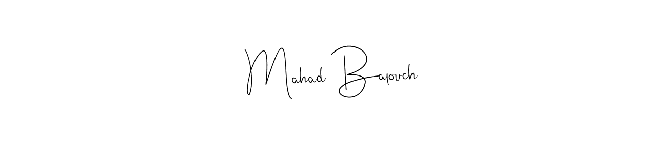 Make a beautiful signature design for name Mahad Balouch. With this signature (Andilay-7BmLP) style, you can create a handwritten signature for free. Mahad Balouch signature style 4 images and pictures png