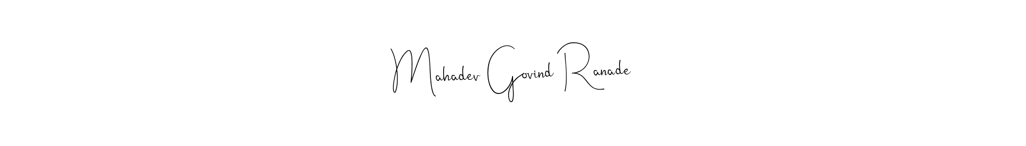 Mahadev Govind Ranade stylish signature style. Best Handwritten Sign (Andilay-7BmLP) for my name. Handwritten Signature Collection Ideas for my name Mahadev Govind Ranade. Mahadev Govind Ranade signature style 4 images and pictures png