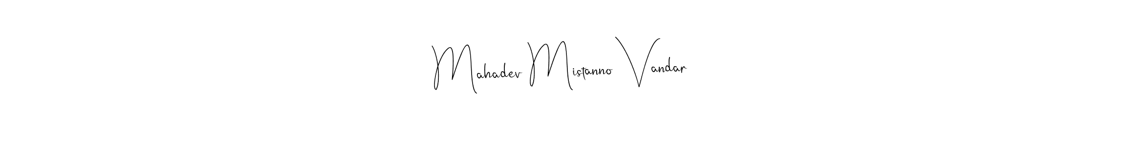 The best way (Andilay-7BmLP) to make a short signature is to pick only two or three words in your name. The name Mahadev Mistanno Vandar include a total of six letters. For converting this name. Mahadev Mistanno Vandar signature style 4 images and pictures png