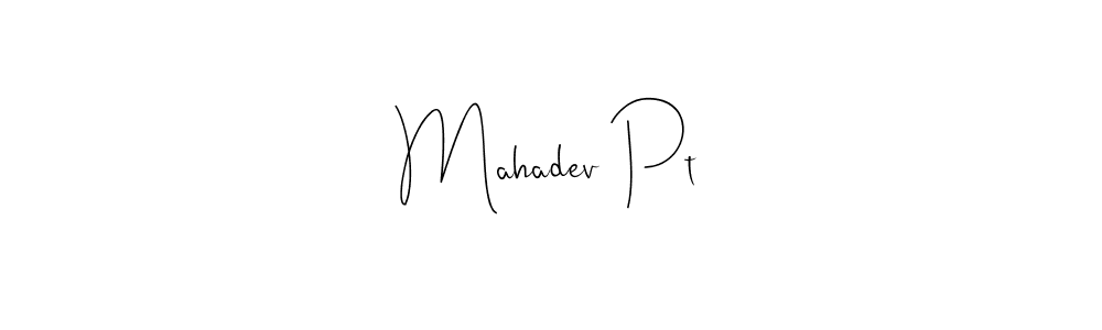 Create a beautiful signature design for name Mahadev Pt. With this signature (Andilay-7BmLP) fonts, you can make a handwritten signature for free. Mahadev Pt signature style 4 images and pictures png