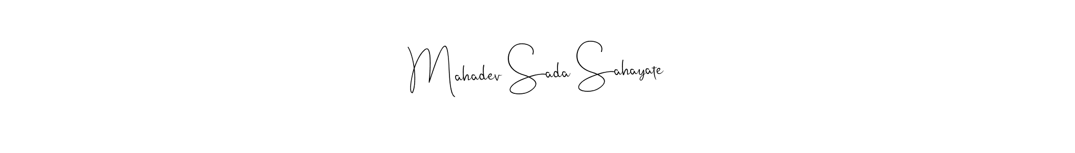 Create a beautiful signature design for name Mahadev Sada Sahayate. With this signature (Andilay-7BmLP) fonts, you can make a handwritten signature for free. Mahadev Sada Sahayate signature style 4 images and pictures png