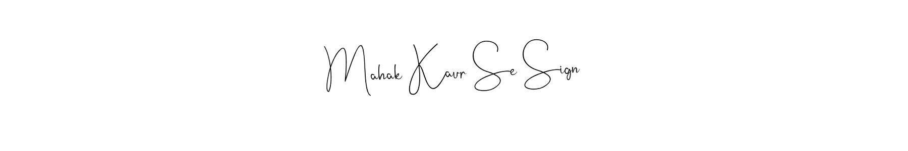 Andilay-7BmLP is a professional signature style that is perfect for those who want to add a touch of class to their signature. It is also a great choice for those who want to make their signature more unique. Get Mahak Kaur Se Sign name to fancy signature for free. Mahak Kaur Se Sign signature style 4 images and pictures png