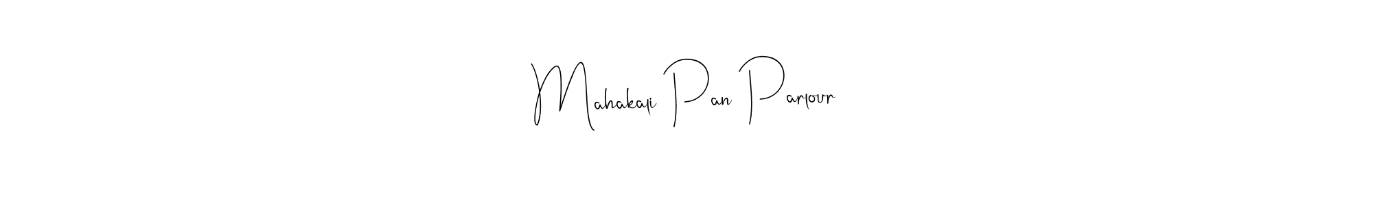 How to make Mahakali Pan Parlour signature? Andilay-7BmLP is a professional autograph style. Create handwritten signature for Mahakali Pan Parlour name. Mahakali Pan Parlour signature style 4 images and pictures png