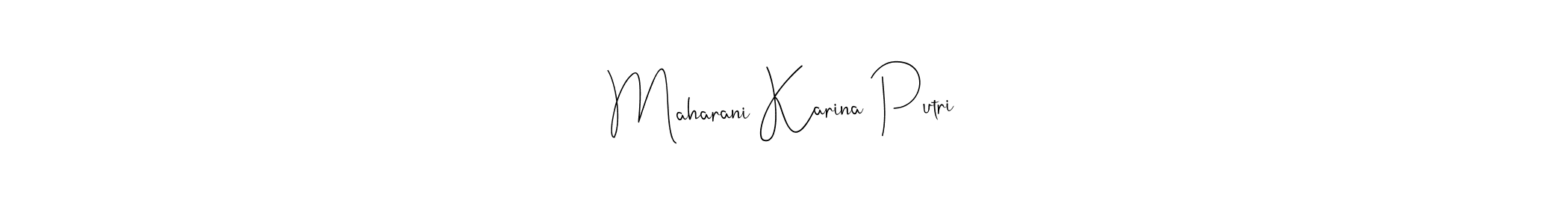 Maharani Karina Putri stylish signature style. Best Handwritten Sign (Andilay-7BmLP) for my name. Handwritten Signature Collection Ideas for my name Maharani Karina Putri. Maharani Karina Putri signature style 4 images and pictures png