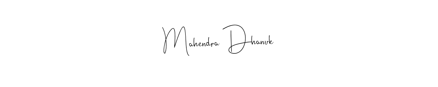 How to make Mahendra Dhanuk signature? Andilay-7BmLP is a professional autograph style. Create handwritten signature for Mahendra Dhanuk name. Mahendra Dhanuk signature style 4 images and pictures png