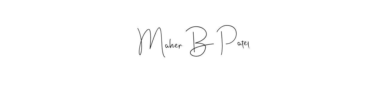 You should practise on your own different ways (Andilay-7BmLP) to write your name (Maher B Patel) in signature. don't let someone else do it for you. Maher B Patel signature style 4 images and pictures png