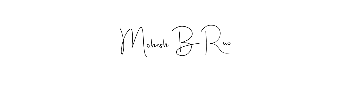 It looks lik you need a new signature style for name Mahesh B Rao. Design unique handwritten (Andilay-7BmLP) signature with our free signature maker in just a few clicks. Mahesh B Rao signature style 4 images and pictures png