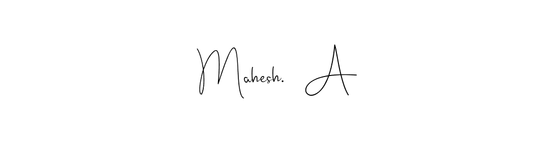 Mahesh.   A stylish signature style. Best Handwritten Sign (Andilay-7BmLP) for my name. Handwritten Signature Collection Ideas for my name Mahesh.   A. Mahesh.   A signature style 4 images and pictures png