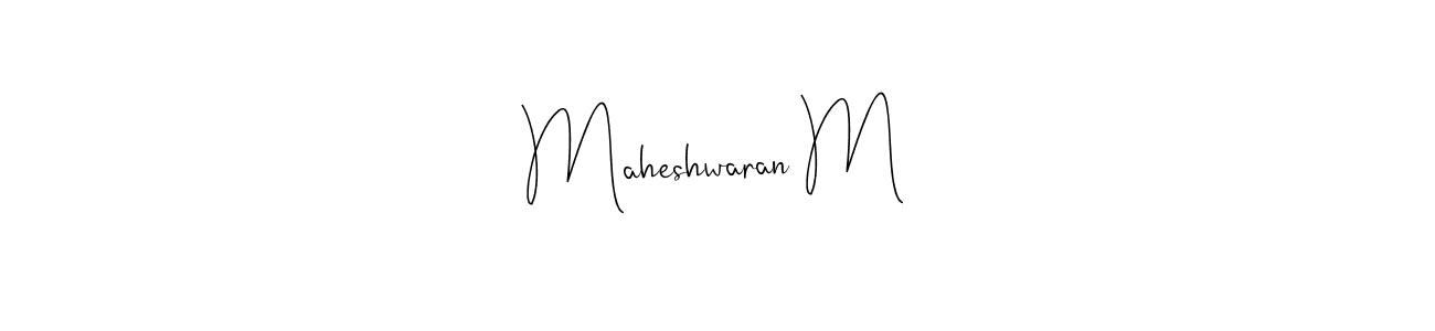 Create a beautiful signature design for name Maheshwaran M. With this signature (Andilay-7BmLP) fonts, you can make a handwritten signature for free. Maheshwaran M signature style 4 images and pictures png