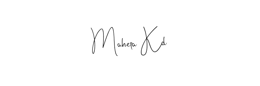 Once you've used our free online signature maker to create your best signature Andilay-7BmLP style, it's time to enjoy all of the benefits that Maheta Kd name signing documents. Maheta Kd signature style 4 images and pictures png